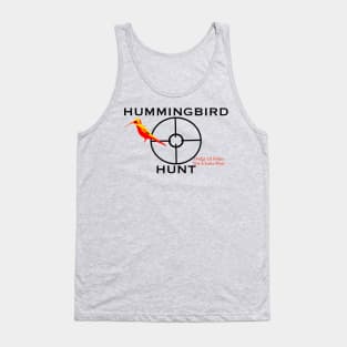 Hummingbird Hunt (Humor) Tank Top